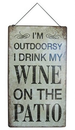 I’m Outdoorsy.. I Drink My Wine On The Patio Sign