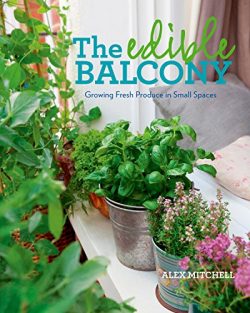 The Edible Balcony: Growing Fresh Produce in Small Spaces